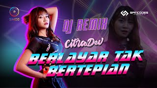 CITRA DEV - BERLAYAR TAK BERTEPIAN (Cover REMIX) Breakbeat Jungle Dutch