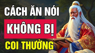 Quỷ Cốc Tử dạy cách NÓI CHUYỆN KHÔN NGOAN được người khác TÔN TRỌNG | BÀI HỌC CỔ NHÂN