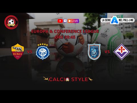 ROMA-HJK & BASAKSEHIR-FIORENTINA