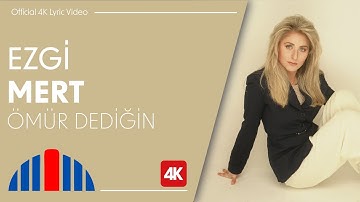 Ezgi Mert - Ömür Dediğin (Official 4K Lyric Video)