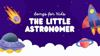 Songs for Kids - The Little Astronomer (educative song)