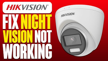 How To Fix Hikvision Night Vision Not Working