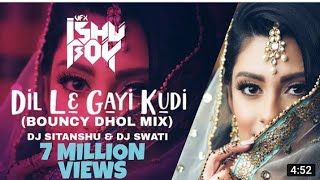 Dil Le Gayi Kudi - Bouncy Dhol Remix - Dj Sitanshu Dj Swati - VDJ Ishu Boy.