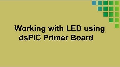 Working with LED using dsPIC Primer Board