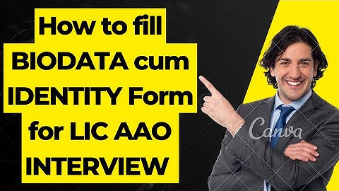 How to fill BIODATA CUM IDENTITY Form for LIC AAO INTERVIEW #lic #licinterview #licaaointerview2023