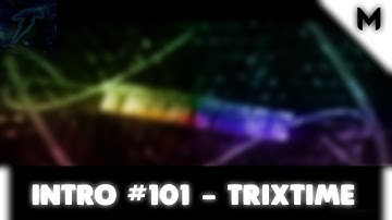 Intro #101 ~ Trixtime ~ good evening