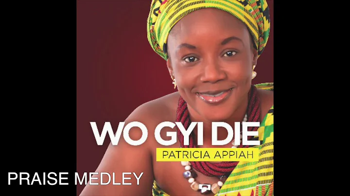 Praise Medley by Patricia Appiah