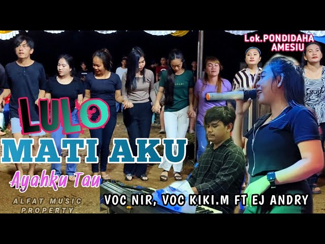 ⏩MANTAP LULO NONSTOP⏮️VERSI DUO VOC NIR FT KIKI MALISA▶️DJ ANDRY. Lok Desa AMESIU Part 2. class=