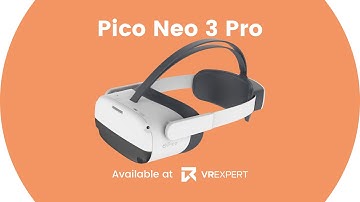 Pico Neo 3 Pro | VR Expert Product Video