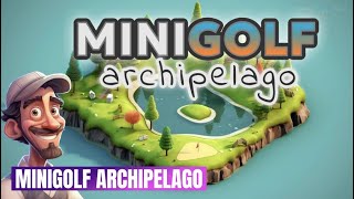 Minigolf Archipelago Game Review - Walkthrough