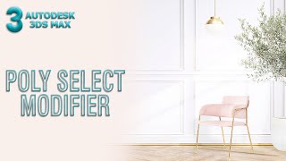 Poly Select Modifier | 3ds Max Tutorial