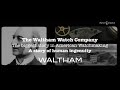 The history of the waltham watch company  the biggest story in american watchmaking 