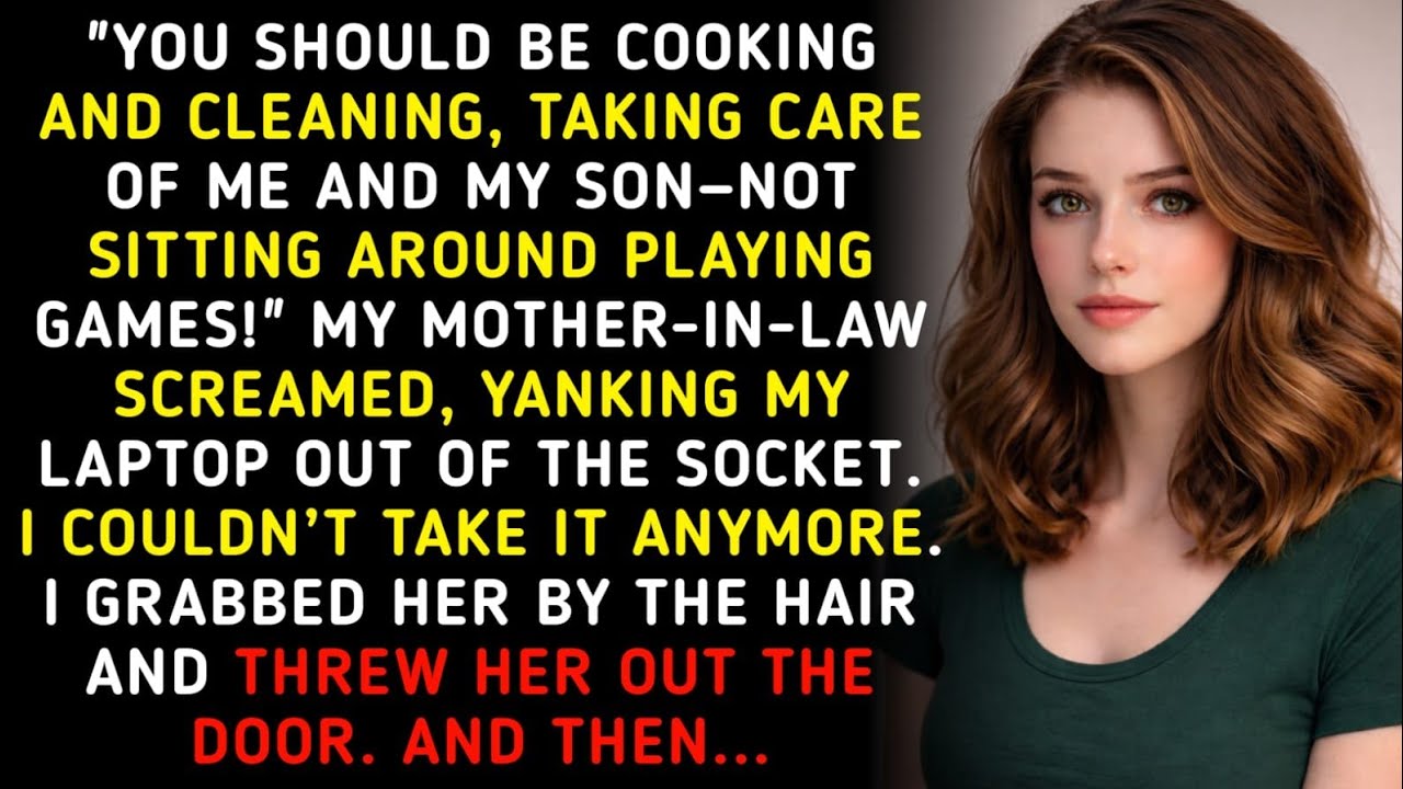 You Have To Cook And Clean!” My Mother-In-Law Yelled, Snatching My Laptop. I Threw Her Out The Door. - YouTube
