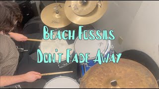 Beach Fossils - Don't Fade Away (Drum Cover)