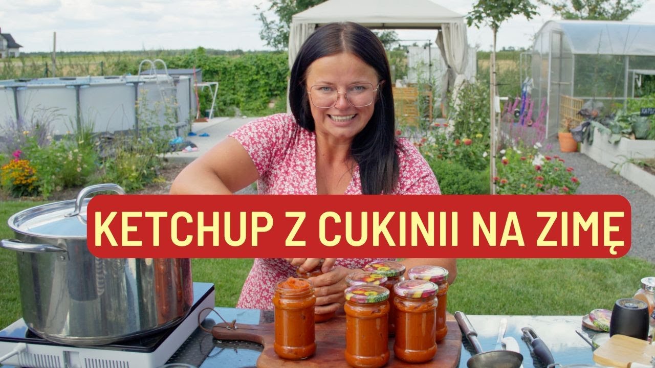 KETCHUP Z CUKINII. PRZETWORY NA ZIMĘ