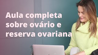 O ovário e a reserva ovariana