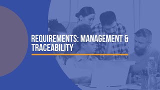 Requirements: Management & Traceability
