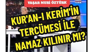 Kuran-I Kerimin Tercümesi Ile Namaz Kılınır Mı? Yaşar Nuri Öztürk & Saba Tümer