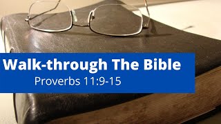 Walk-through The Bible: Proverbs 11:9-15