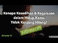 Motivasi Hidup Sukses - INI PENYEBAB KESEDIHAN & KEGALAUAN KAMU TIDAK KUNJUNG HILANG!  [#CURHAT 27]