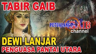 MISTERI DEWI LANJAR PENGUASA PANTAI UTARA