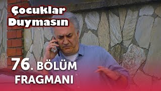 Çocuklar Duymasın 76. Bölüm Fragmanı