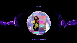 Suzi - Nobody 2 Love (Official Visualizer)