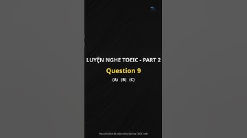 Luyện Nghe TOEIC Part 2 Mỗi Ngày – Có Script & Giải Thích! #toeic #toeiclistening #luyennghetoeic