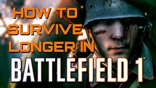 Battlefield 1 Tips To Stop Dying And Staying Alive Longer Battlefield 1 Guides