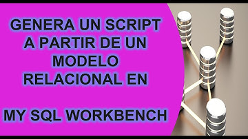 🔧 GENERAR UN SCRIPT A PARTIR DE UN MODELO RELACIONAL EN MY SQL WORKBENCH