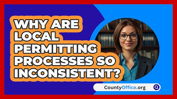 Why Are Local Permitting Processes So Inconsistent? - CountyOffice.org