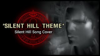 Silent Hill Main Theme - Silent Hill Ost Cover