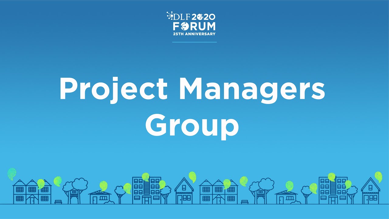 Project Managers Group - 2020 Virtual DLF Forum - YouTube