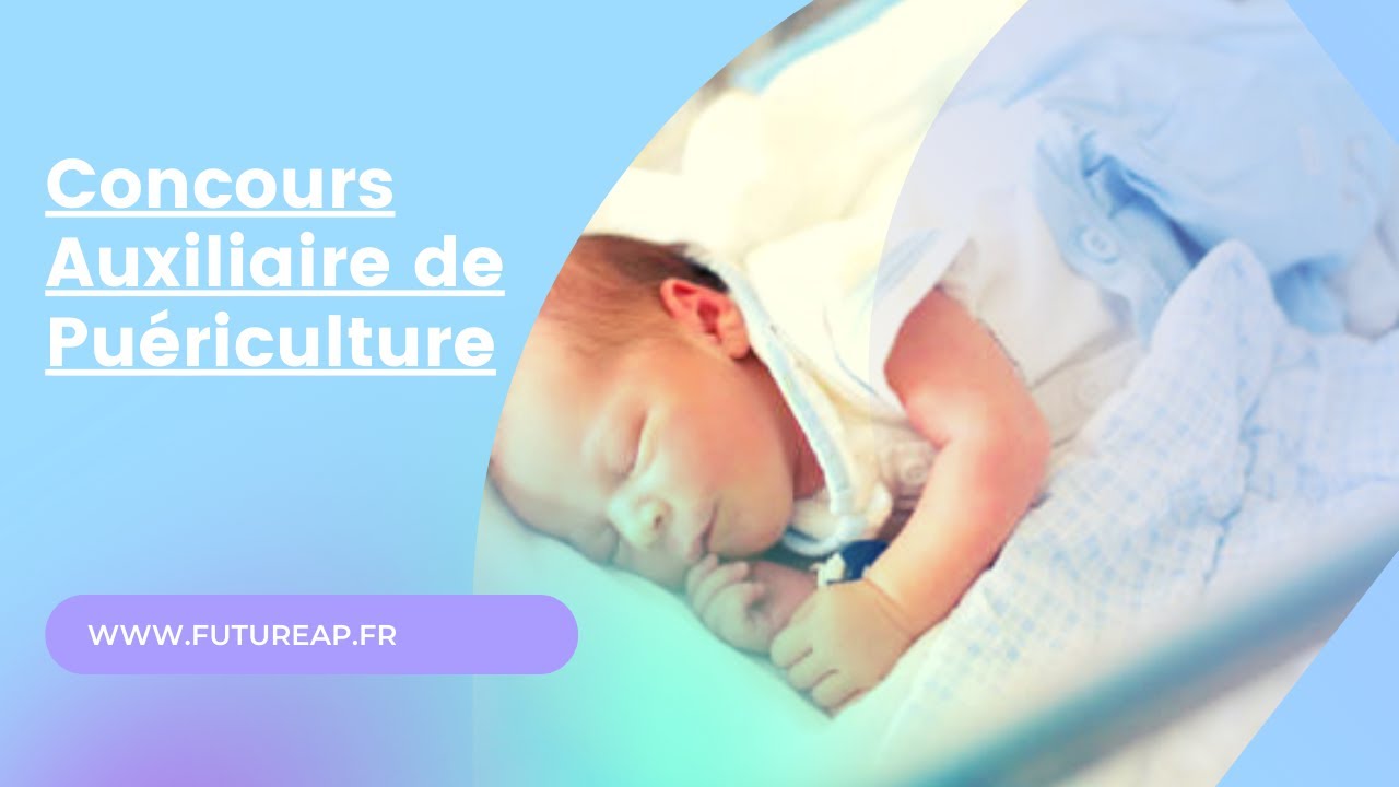 Concours Auxiliaire de Puériculture 2022 - YouTube