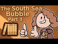 England: South Sea Bubble - Buying Out Britain - Extra History - #3