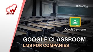Google Classroom - LMS for companies Profile