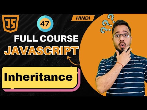 JavaScript Tutorial in Hindi #47 | Inheritance in JS