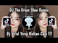 DJ THE DRUM SLOW REMIX FEBRY REMIX VIRAL TIK TOK TERBARU 2024 YANG KALIAN CARI !