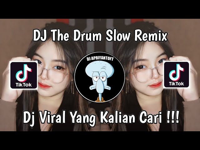 DJ THE DRUM SLOW REMIX FEBRY REMIX VIRAL TIK TOK TERBARU 2024 YANG KALIAN CARI ! class=