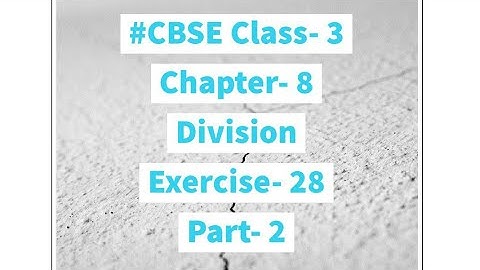 #CBSE | Class 3 | #Mathematics | Chapter 8 | #Division | Exercise 28