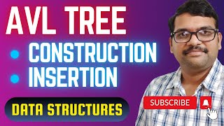 AVL TREE CONSTRUCTION | ELEMENT INSERTION - DATA STRUCTURES