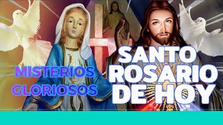 SANTO ROSARIO DE HOY Miércoles 28 Junio 2023 MISTERIOS GLORIOSOS