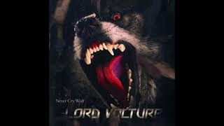 Lord Volture - 2011 - Never Cry Wolf (Heavy Metal)