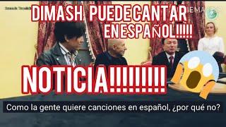 NOTICIA! DIMASH PUEDE CANTAR EN ESPAÑOL!!