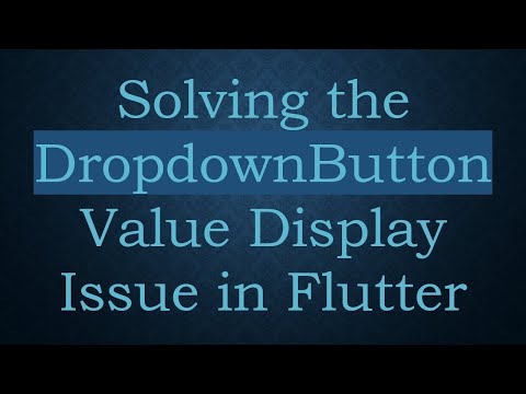 Solving the DropdownButton