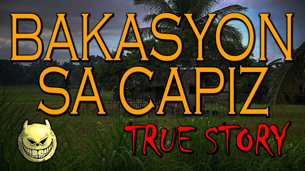 BAKASYON SA CAPIZ - TRUE STORY