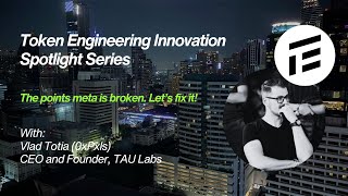 TE Innovation Series: Fixing the Points Meta with TAU Labs’ CEO & Founder Vlad Totia (0xPxls)
