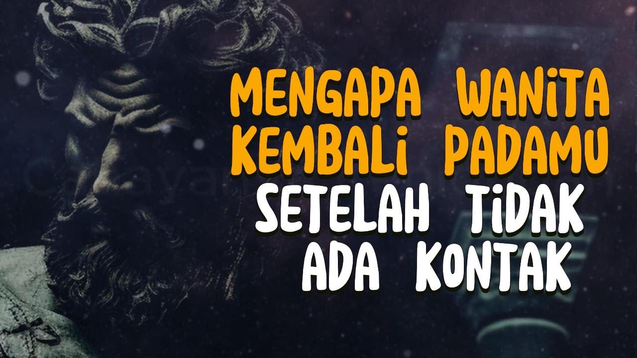 Inilah Alasan Wanita Kembali Setelah Tidak Ada Kontak _ Stoisisme - Stoik