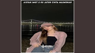 DJ Aisyah Imut Ku Jatuh Cinta Maimunah
