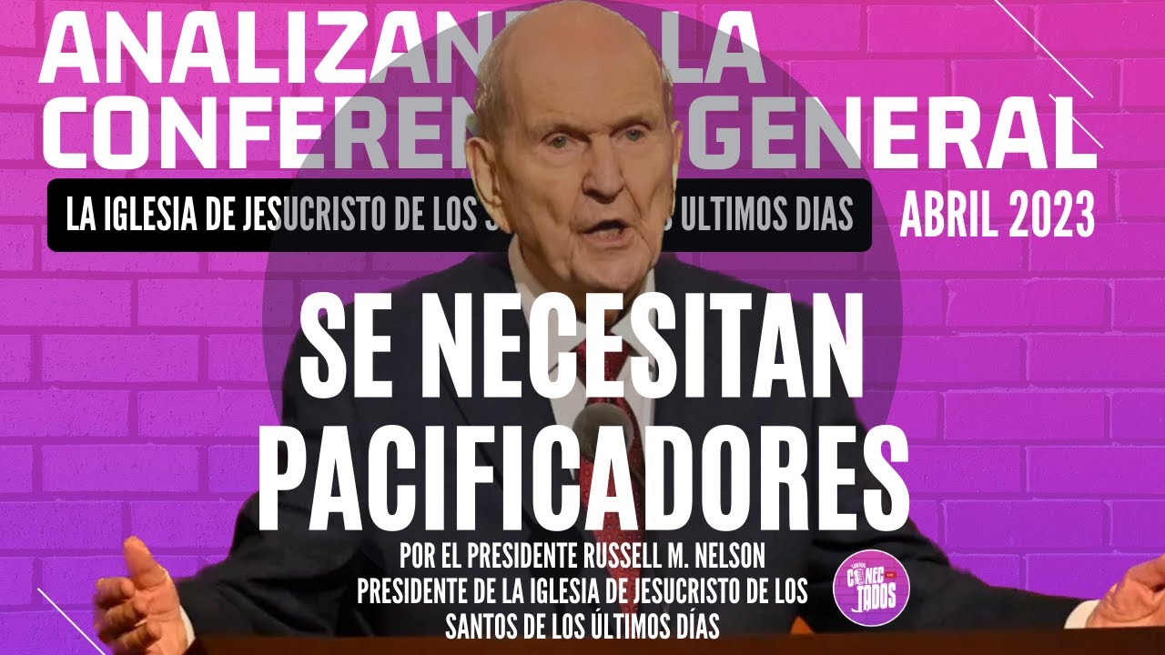Se necesitan pacificadores Analizando la Conferencia General ABRIL